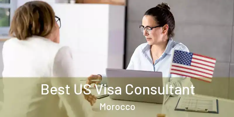 Best US Visa Consultant Morocco