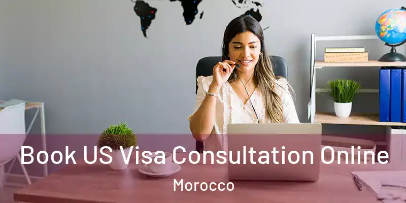  Book US Visa Consultation Online Morocco