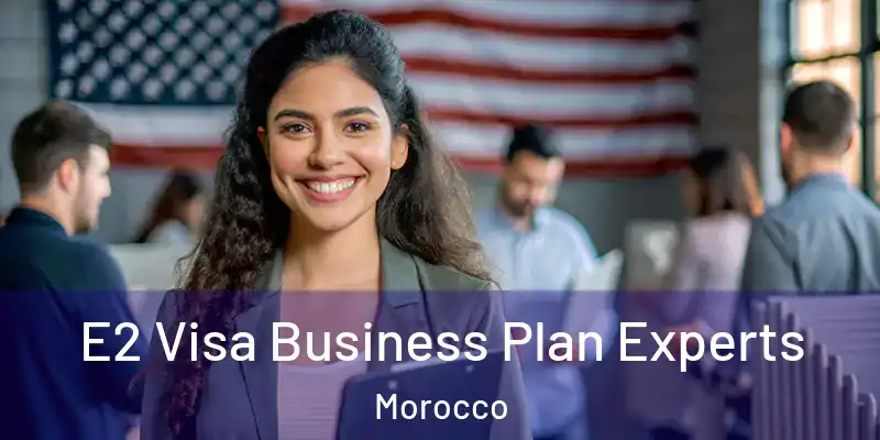  E2 Visa Business Plan Experts Morocco