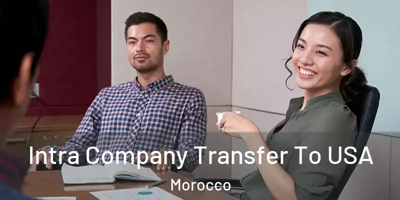  Intra Company Transfer To USA Morocco