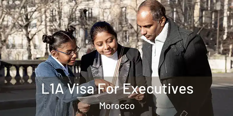  L1A Visa For Executives Morocco