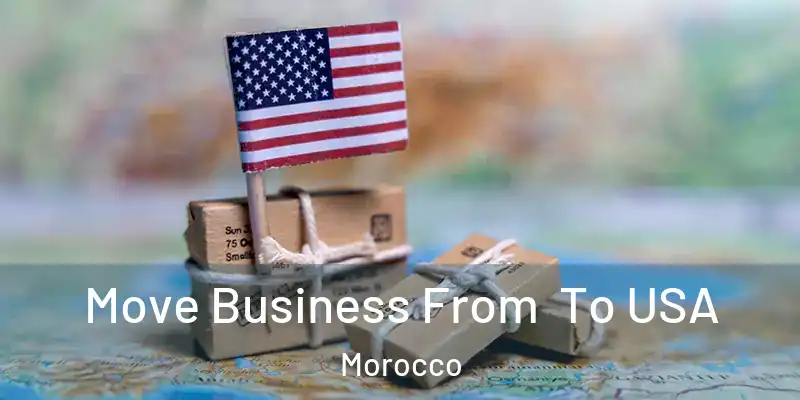  Move Business From To USA Morocco