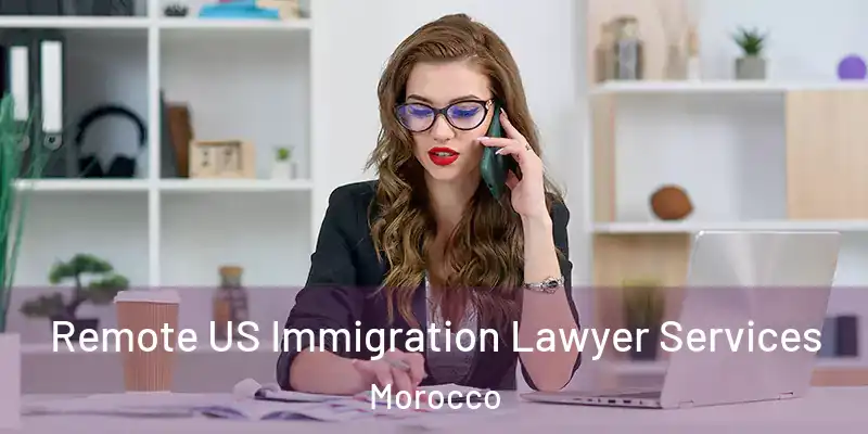  Remote US Immigration Lawyer Services Morocco