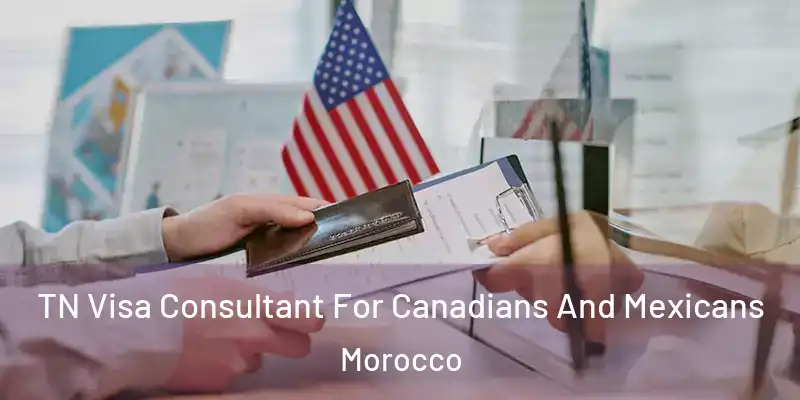  TN Visa Consultant For Canadians And Mexicans Morocco
