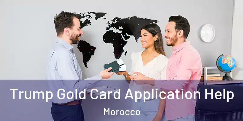  Trump Gold Card Application Help Morocco