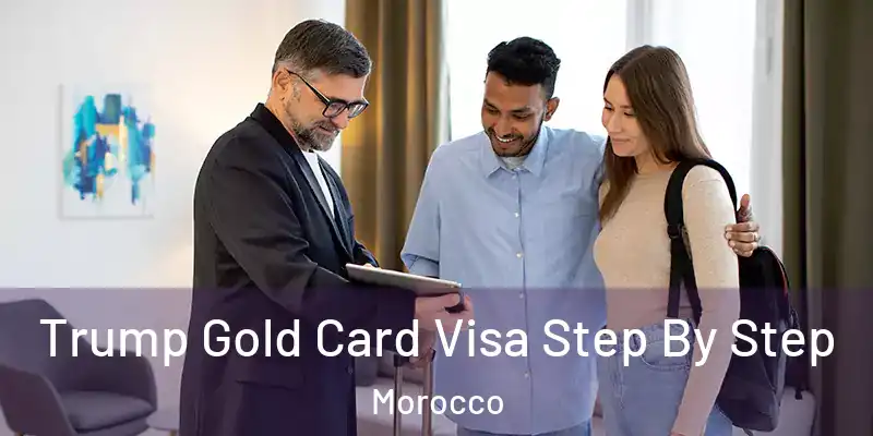  Trump Gold Card Visa Step By Step Morocco