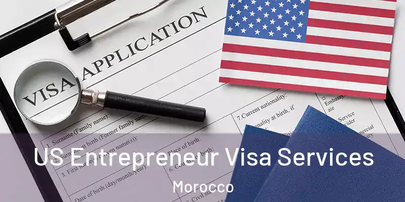  US Entrepreneur Visa Services Morocco