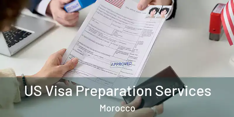  US Visa Preparation Services Morocco